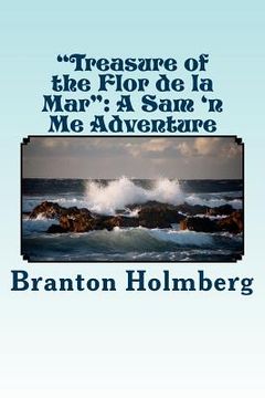 portada #29 "Treasures of the Flor De La Mar": Sam 'n Me(TM) adventure books (en Inglés)