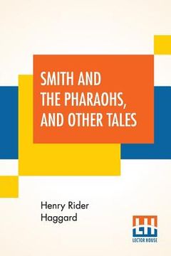 portada Smith And The Pharaohs, And Other Tales (en Inglés)
