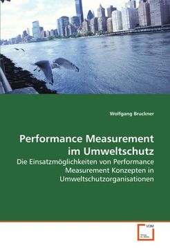 portada Performance Measurement im Umweltschutz: Die Einsatzmöglichkeiten von Performance Measurement Konzepten in Umweltschutzorganisationen