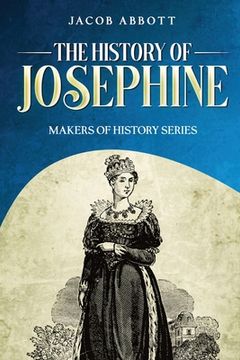portada The History of Josephine: Makers of History Series (in English)