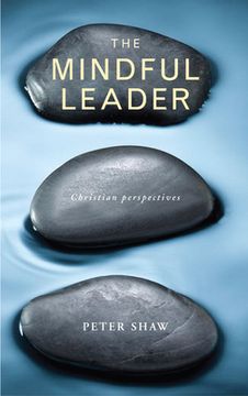 portada The Mindful Leader: Embodying Christian Wisdom (en Inglés)