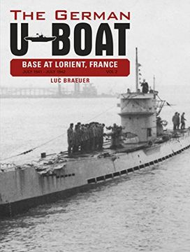 portada The German U-Boat Base at Lorient, France, Vol. II: July 1941-July 1942
