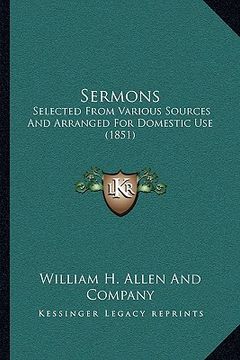 portada sermons: selected from various sources and arranged for domestic use (1851) (in English)
