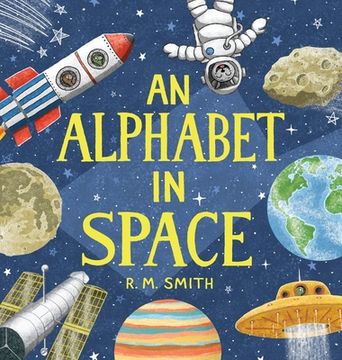 portada An Alphabet in Space: Outer Space, Astronomy, Planets, Space Books for Kids (in English)