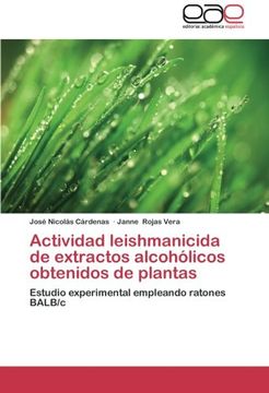 portada Actividad leishmanicida de extractos alcohólicos obtenidos de plantas: Estudio experimental empleando ratones BALB/c