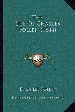 portada the life of charles follen (1844) (en Inglés)