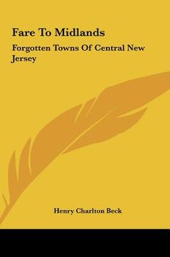 portada fare to midlands: forgotten towns of central new jersey (en Inglés)