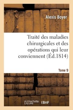 portada Traité Des Maladies Chirurgicales Et Des Opérations Qui Leur Conviennent. Tome 9 (en Francés)