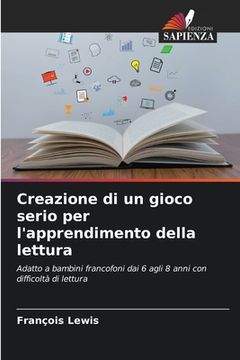 portada Creazione di un gioco serio per l'apprendimento della lettura (en Italiano)