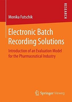 portada Electronic Batch Recording Solutions: Introduction of an Evaluation Model for the Pharmaceutical Industry