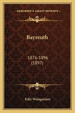 portada Bayreuth: 1876-1896 (1897) (en Alemán)