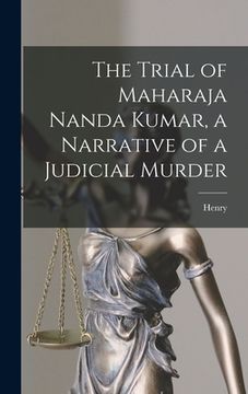 portada The Trial of Maharaja Nanda Kumar, a Narrative of a Judicial Murder (en Inglés)