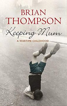 portada Keeping Mum: A Wartime Childhood (en Inglés)