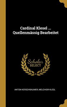 portada Cardinal Klesel ... Quellenmässig Bearbeitet 