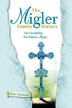 portada The Migler Family History: Die Geschichte Der Familie Migler (en Inglés)