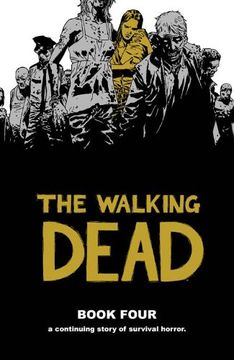 portada The Walking Dead Book 4: A Continuing Story of Survival Horror: 04 (Walking Dead, 4) (in English)