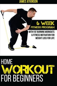 portada Home Workout For Beginners: 6 week Fitness program with fat burning workouts & f