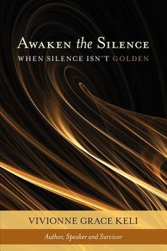 portada Awaken The Silence: When Silence Isn't Golden (en Inglés)