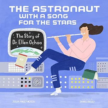 portada The Astronaut With a Song for the Stars: The Story of dr. Ellen Ochoa (Amazing Scientists) (in English)