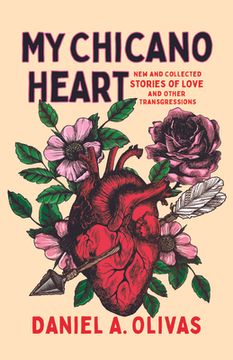 portada My Chicano Heart: New and Collected Stories of Love and Other Transgressions (en Inglés)