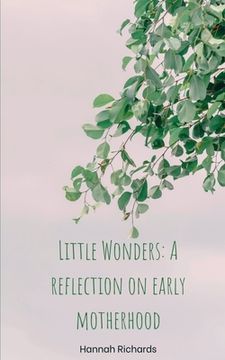 portada Little Wonders: A reflection on early motherhood (en Inglés)