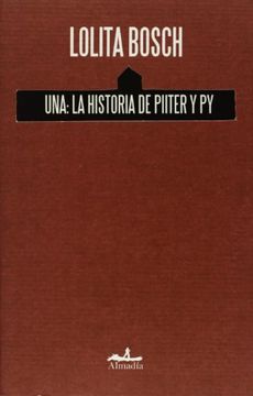 portada Una: La Historia de Piiter y py (in Spanish)