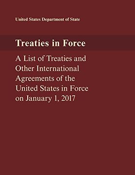 portada Treaties in Force: A List of Treaties and Other International Agreements of the United States in Force on January 1, 2017 (en Inglés)