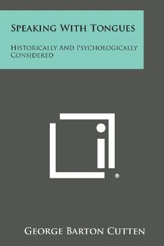 portada Speaking with Tongues: Historically and Psychologically Considered