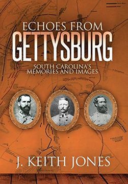 portada Echoes From Gettysburg: South Carolina'S Memories and Images (en Inglés)