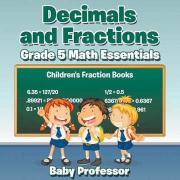 portada Decimals and Fractions Grade 5 Math Essentials: Children's Fraction Books (in English)