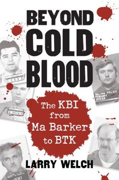 portada Beyond Cold Blood: The KBI from Ma Barker to BTK