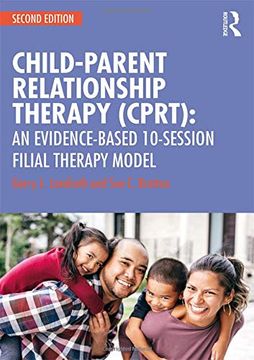 portada Child-Parent Relationship Therapy (Cprt): An Evidence-Based 10-Session Filial Therapy Model (en Inglés)