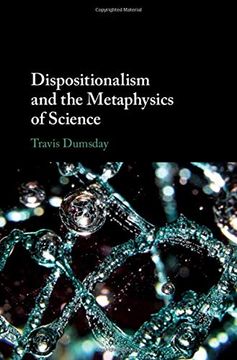 portada Dispositionalism and the Metaphysics of Science (en Inglés)