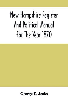 portada New Hampshire Register and Political Manual for the Year 1870; Containing a Business Directory of the State 