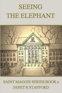 portada Seeing the Elephant: Saint Maggie Series Book 4 (in English)