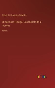 portada El ingenioso Hidalgo Don Quixote de la mancha: Tomo 7
