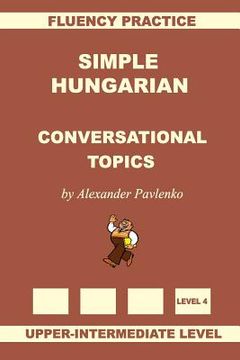 portada Simple Hungarian, Conversational Topics, Upper-Intermediate Level (en Inglés)