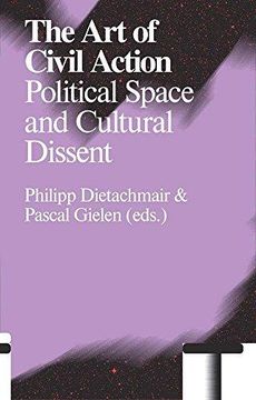 portada The Art of Civil Action: Political Space and Cultural Dissent (en Inglés)