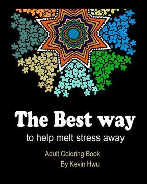 portada The Best Way To Help Melt Stress Away: Adult Coloring Book (in English)