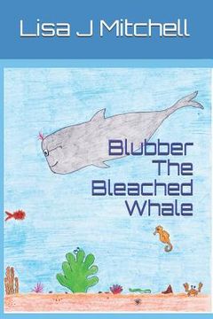 portada Blubber The Bleached Whale (en Inglés)