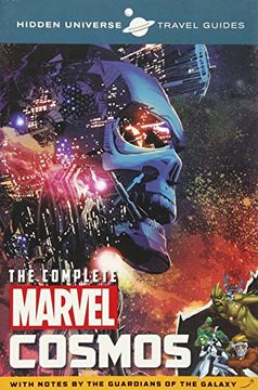 portada Hidden Universe Travel Guide - The Complete Marvel Cosmos: With Notes by the Guardians of the Galaxy