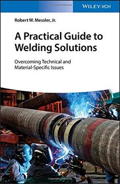 portada A Practical Guide to Welding Solutions: Overcoming Technical and Material-Specific Issues 