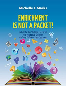 portada Enrichment is not a Packet! Out of the box Strategies to Enrich Your High Level Students in a Truly Differentiated Classroom (en Inglés)