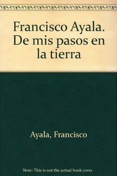 portada Ayala de mis pasos en la tierra (in Spanish)