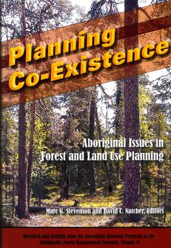portada Planning Co-Existence: Aboriginal Issues in Forest and Land-Use Planning (en Inglés)