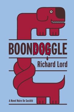 portada BoonDOGgle: A Novel Noire de Société (en Inglés)