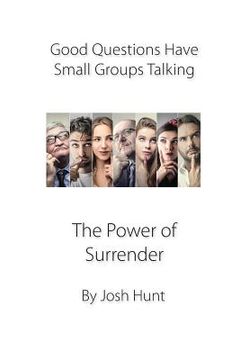 portada Good Questions Have Groups Talking -- The Power of Surrender (en Inglés)