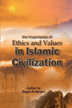 portada The importance of Ethics and Values in Islamic Civilization (in English)