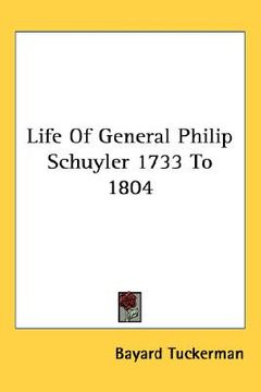 portada life of general philip schuyler 1733 to 1804