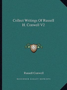 portada collect writings of russell h. conwell v2 (en Inglés)